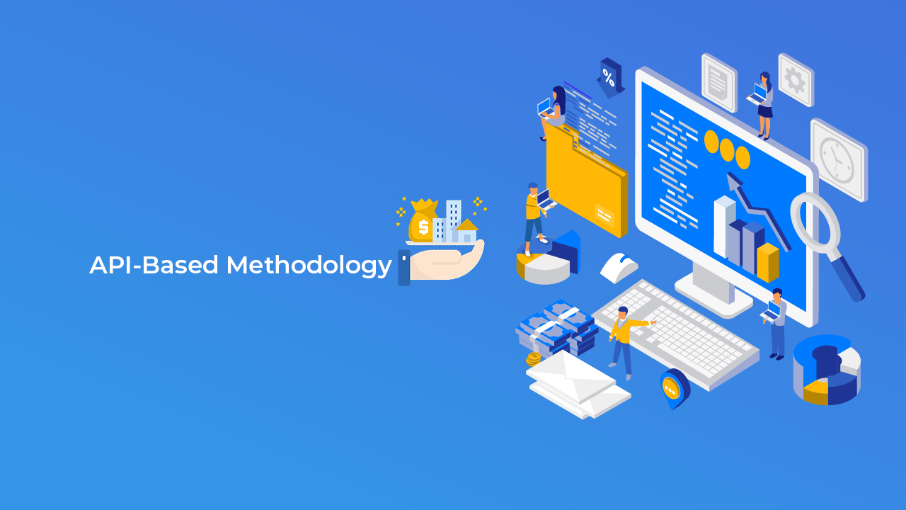 API-Based Methodology & highly customizable software